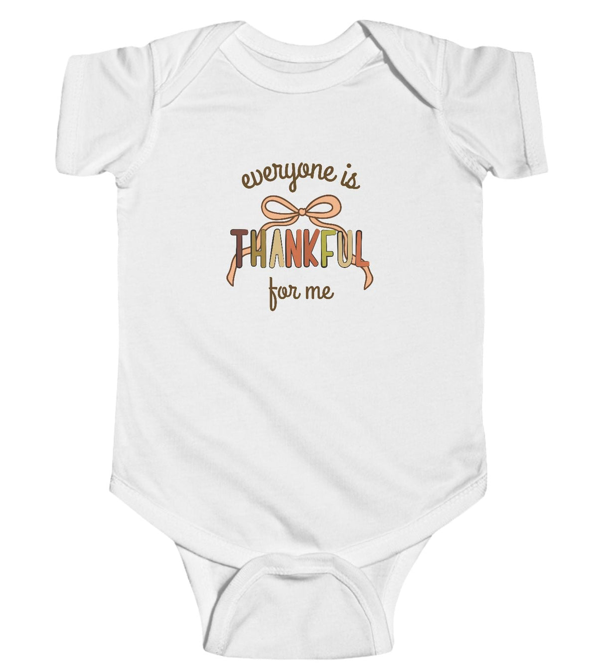 Everyone is Thankful for me baby outfit