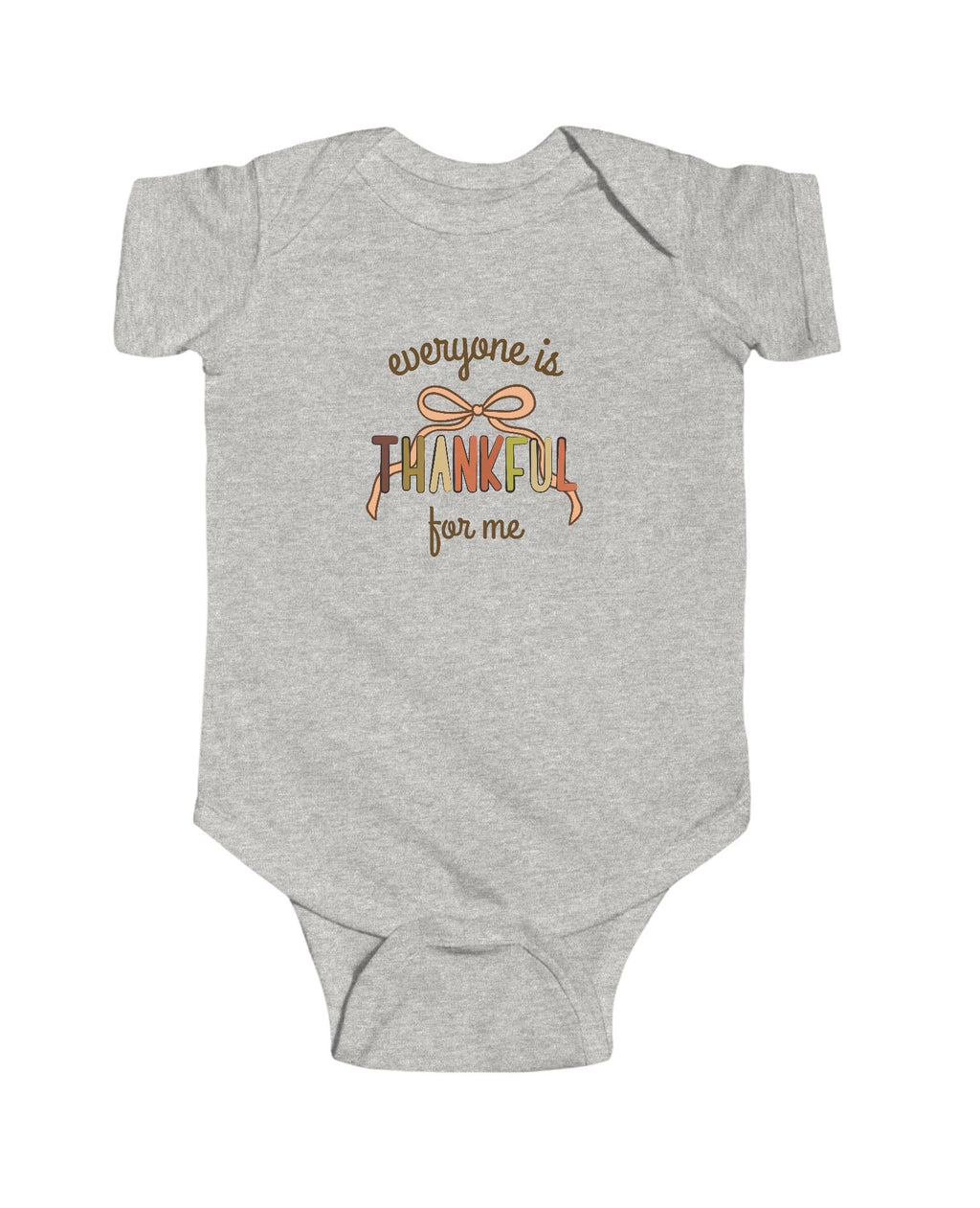 Everyone is Thankful for me baby outfit